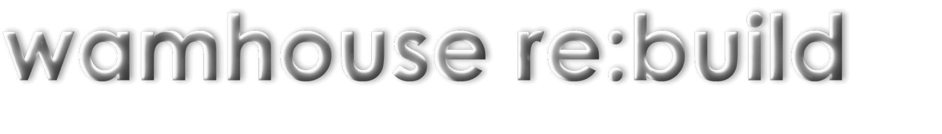 wamhouse re:build